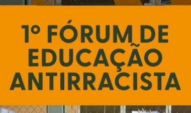 Levy Gasparian promove I Fórum de Educação Antirracista