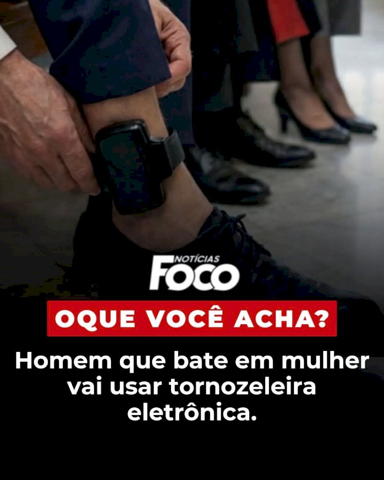 Violência contra a mulher agora tem monitoramento eletrônico
